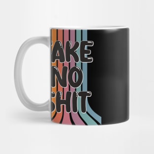 Take no shit Mug